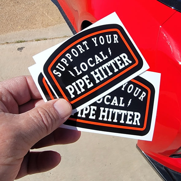 Support Your Local Pipe Hitter Sticker