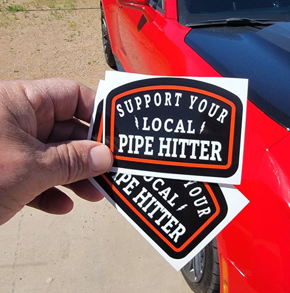 Support Your Local Pipe Hitter Sticker