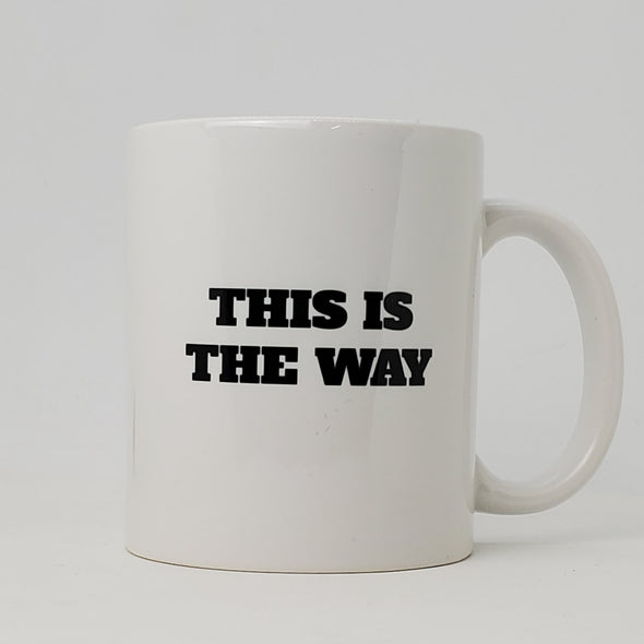 Coffee Cup - This is the Way