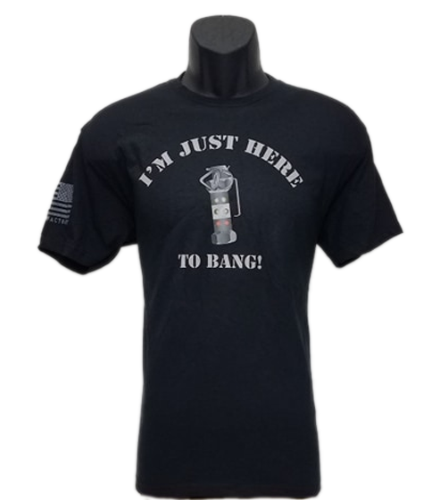 Shirt - I'm just here to Bang!